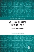 Cover-Bild zum Titel 'William Blake's Divine Love' von 'Joshua Schouten de Jel'