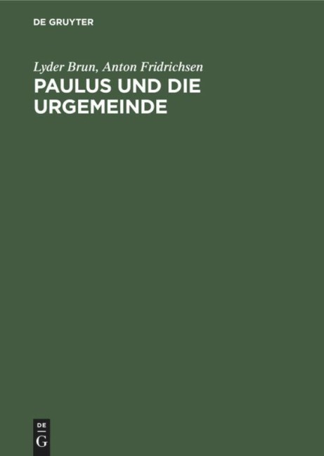 Paulus und die Urgemeinde - Anton Fridrichsen, Lyder Brun