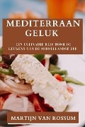 Mediterraan Geluk - Martijn van Rossum