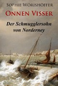Cover-Bild zum Titel 'Onnen Visser - Der Schmugglersohn von Norderney' von 'Sophie Wörishöffer'