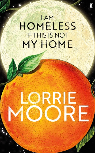I Am Homeless If This Is Not My Home (Export Edition) - Lorrie Moore
