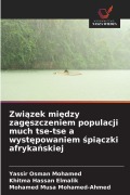 Cover-Bild zum Titel 'Zwi¿zek mi¿dzy zag¿szczeniem populacji much tse-tse a wyst¿powaniem ¿pi¿czki afryka¿skiej' von 'Yassir Osman Mohamed, Khitma Hassan Elmalik, Mohamed Musa Mohamed-Ahmed'