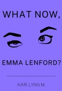 Cover-Bild zum Titel 'What Now, Emma Lenford?' von 'Kari Lynn M'