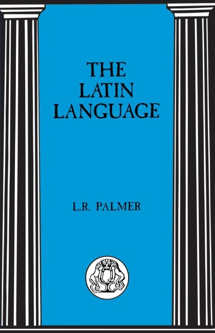 The Latin Language - Leonard R Palmer