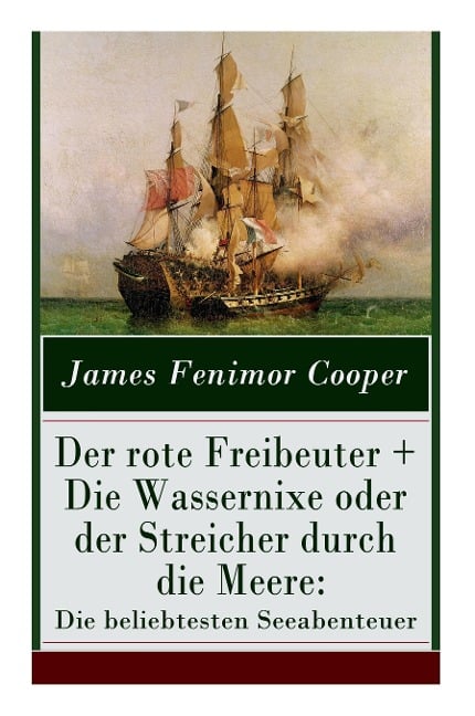 Der rote Freibeuter + Die Wassernixe oder der Streicher durch die Meere - James Fenimore Cooper, Richard Zoozmann