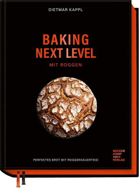 Baking next level mit Roggen - Dietmar Kappl