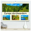 Europa durchwandern (hochwertiger Premium Wandkalender 2025 DIN A2 quer), Kunstdruck in Hochglanz - Lost Plastron Pictures
