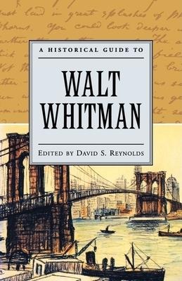 A Historical Guide to Walt Whitman - 