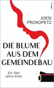 Cover-Bild zum Titel 'Die Blume aus dem Gemeindebau' von 'Joesi Prokopetz'