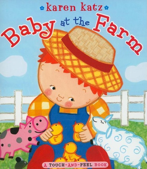 Baby at the Farm - Karen Katz