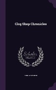 Cover-Bild zum Titel 'Clog Shop Chronicles' von 'John Ackworth'