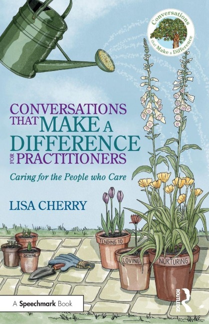 Conversations that Make a Difference for Practitioners - Lisa Cherry