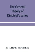 The general theory of Dirichlet's series - G. H. Hardy, Marcel Riesz