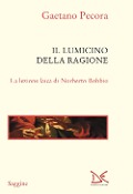 Cover-Bild zum Titel 'Il lumicino della ragione. La lezione laica di Norberto Bobbio' von 'Gaetano Pecora'
