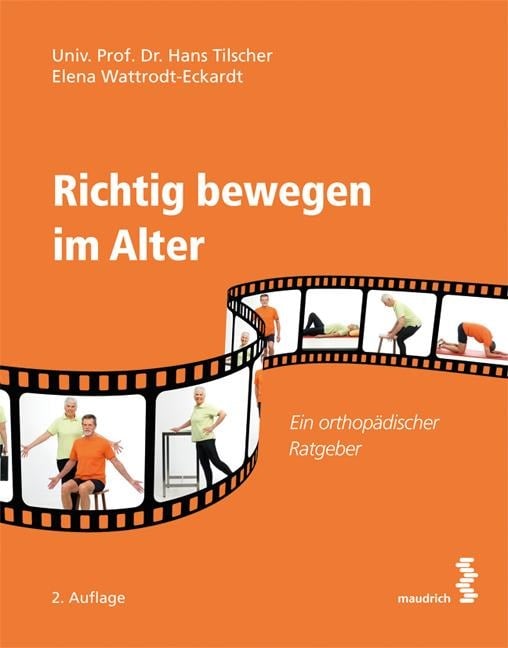 Richtig bewegen im Alter - Hans Tilscher, Elena Wattrodt-Eckardt