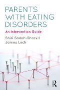 Cover-Bild zum Titel 'Parents with Eating Disorders' von 'Shiri Sadeh-Sharvit, James Lock'