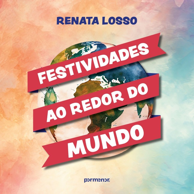 Festividades ao redor do mundo - Renata Losso