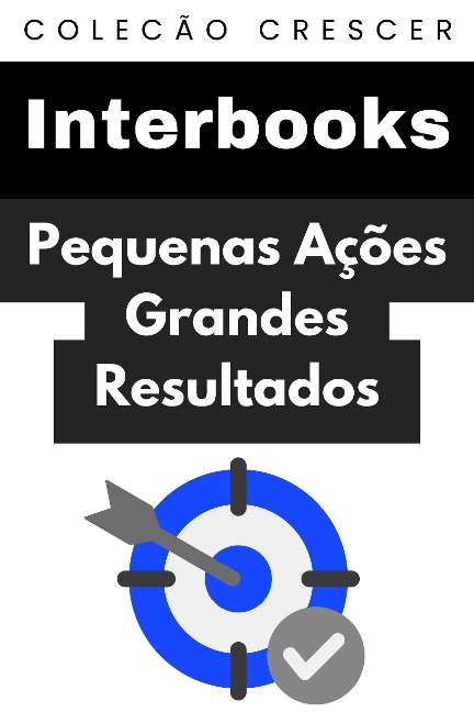 Pequenas Ações Grandes Resultados (Coleção Crescer, #1) - Interbooks