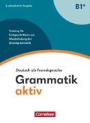 Cover-Bild zum Titel 'Grammatik aktiv - Deutsch als Fremdsprache - B1+. Training für Fortgeschrittene zur Wiederholung der Grundgrammatik - Übungsbuch' von 'Friederike Jin, Ute Voss'
