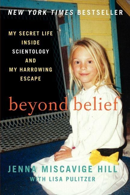 Beyond Belief - Jenna Miscavige Hill, Lisa Pulitzer