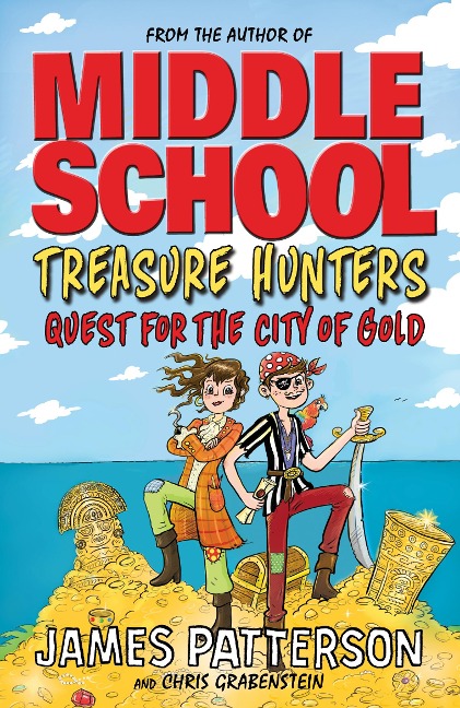 Treasure Hunters: Quest for the City of Gold - James Patterson
