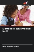 Elementi di governo resi facili - Wills Ohene-Nyarkoh