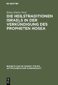 Cover-Bild zum Titel 'Die Heilstraditionen Israels in der Verkündigung des Propheten Hosea' von 'Heinz-Dieter Neef'