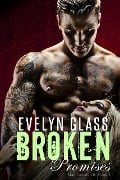 Cover-Bild zum Titel 'Broken Promises: A Bad Boy Motorcycle Club Romance (Mad Jackals MC, #1)' von 'Evelyn Glass'