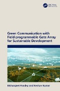 Cover-Bild zum Titel 'Green Communication with Field-programmable Gate Array for Sustainable Development' von 'Bishwajeet Pandey, Keshav Kumar'