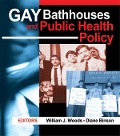 Cover-Bild zum Titel 'Gay Bathhouses and Public Health Policy' von 'Diane Binson, William J Woods'