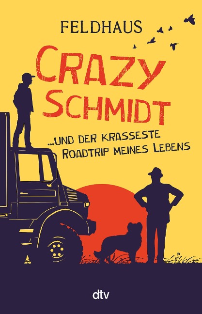 Crazy Schmidt ... und der krasseste Roadtrip meines Lebens - Hans-Jürgen Feldhaus