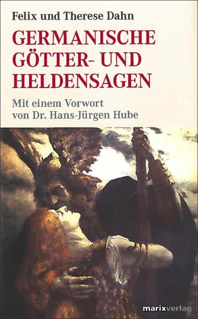 Germanische Götter- und Heldensagen - Felix Dahn, Therese Dahn