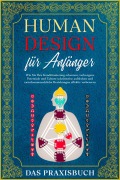 Cover-Bild zum Titel 'Human Design für Anfänger - Das Praxisbuch' von 'Anna-Lena Mössinger'