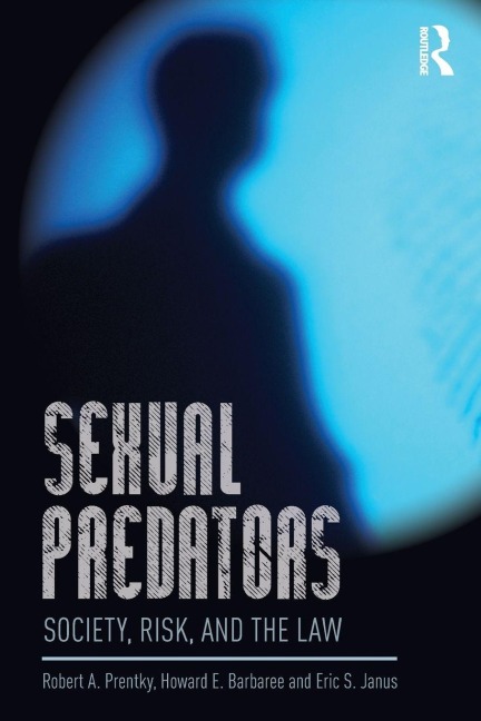 Sexual Predators - Robert A. Prentky, Howard E. Barbaree, Eric S. Janus