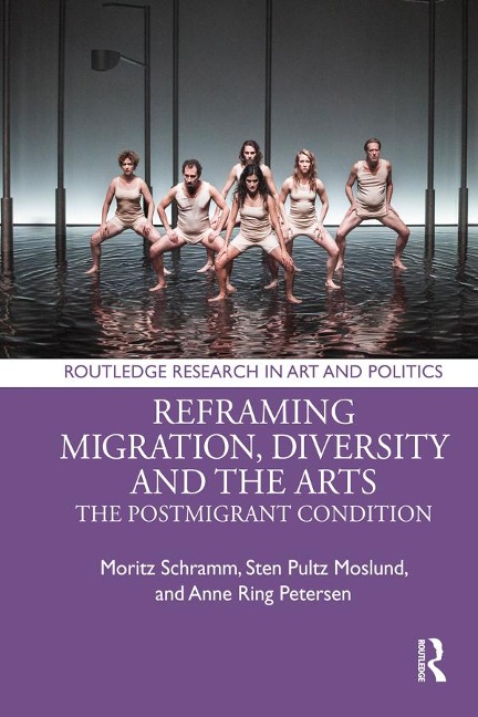 Reframing Migration, Diversity and the Arts - Moritz Schramm, Mirjam Gebauer, Hans Christian Post, Sten Pultz Moslund, Anne Ring Petersen