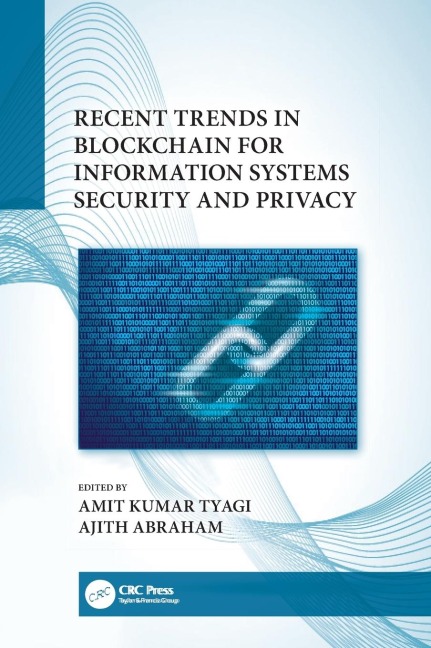 Recent Trends in Blockchain for Information Systems Security and Privacy - 