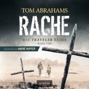 Cover-Bild zum Titel 'RACHE (Traveler 4)' von 'Tom Abrahams'