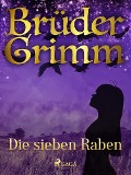 Cover-Bild zum Titel 'Die sieben Raben' von 'Brüder Grimm'
