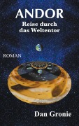Cover-Bild zum Titel 'Andor - Reise durch das Weltentor' von 'Dan Gronie'