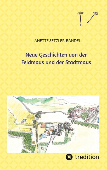 Neue Geschichten von der Feldmaus und der Stadtmaus - Anette Setzler-Bändel
