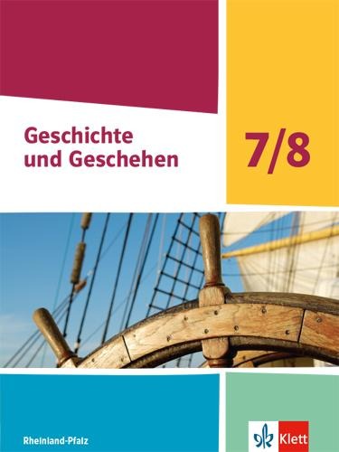 Geschichte und Geschehen 7/8. Schulbuch Klasse 7/8. Ausgabe Rheinland-Pfalz - 