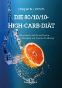 Cover-Bild zum Titel 'Die 80/10/10 Diät' von 'Douglas N. Graham'