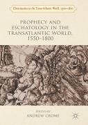 Cover-Bild zum Titel 'Prophecy and Eschatology in the Transatlantic World, 1550¿1800' von ''