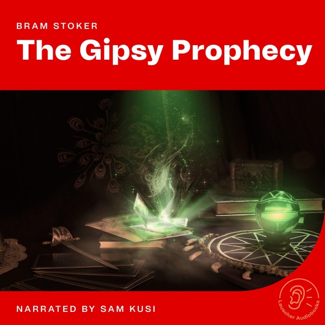 The Gipsy Prophecy - Bram Stoker