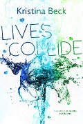 Lives Collide - Kristina Beck