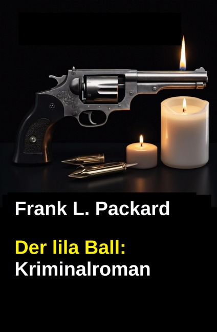 Der lila Ball: Kriminalroman - Frank L. Packard