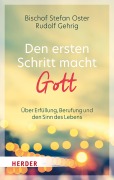 Cover-Bild zum Titel 'Den ersten Schritt macht Gott' von 'Stefan Oster, Rudolf Gehrig'