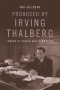 Cover-Bild zum Titel 'Produced by Irving Thalberg' von 'Ana Salzberg'