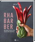 Cover-Bild zum Titel 'Rhabarber - Raffinierte Rezepte für Süßes und Herzhaftes' von 'Søren Staun Petersen'