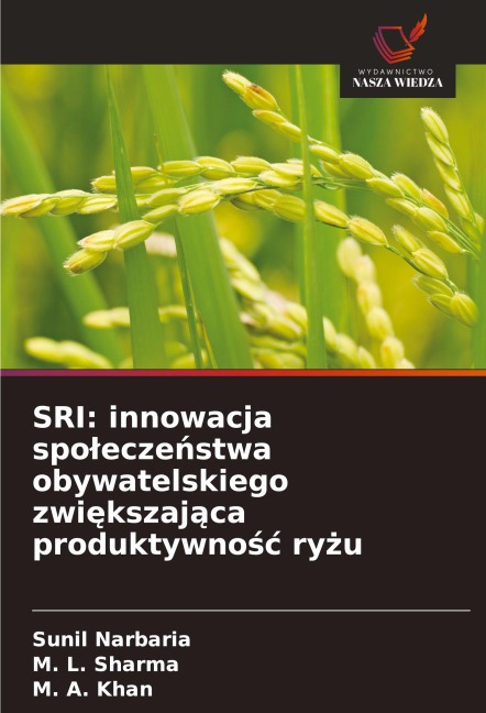 SRI: innowacja spo¿ecze¿stwa obywatelskiego zwi¿kszaj¿ca produktywno¿¿ ry¿u - Sunil Narbaria, M. L. Sharma, M. A. Khan